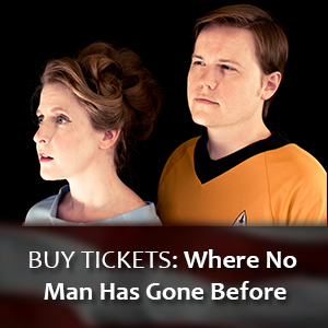 Buy Tickets: Where No Man Has Gone Before