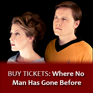 Buy Tickets: Where No Man Has Gone Before